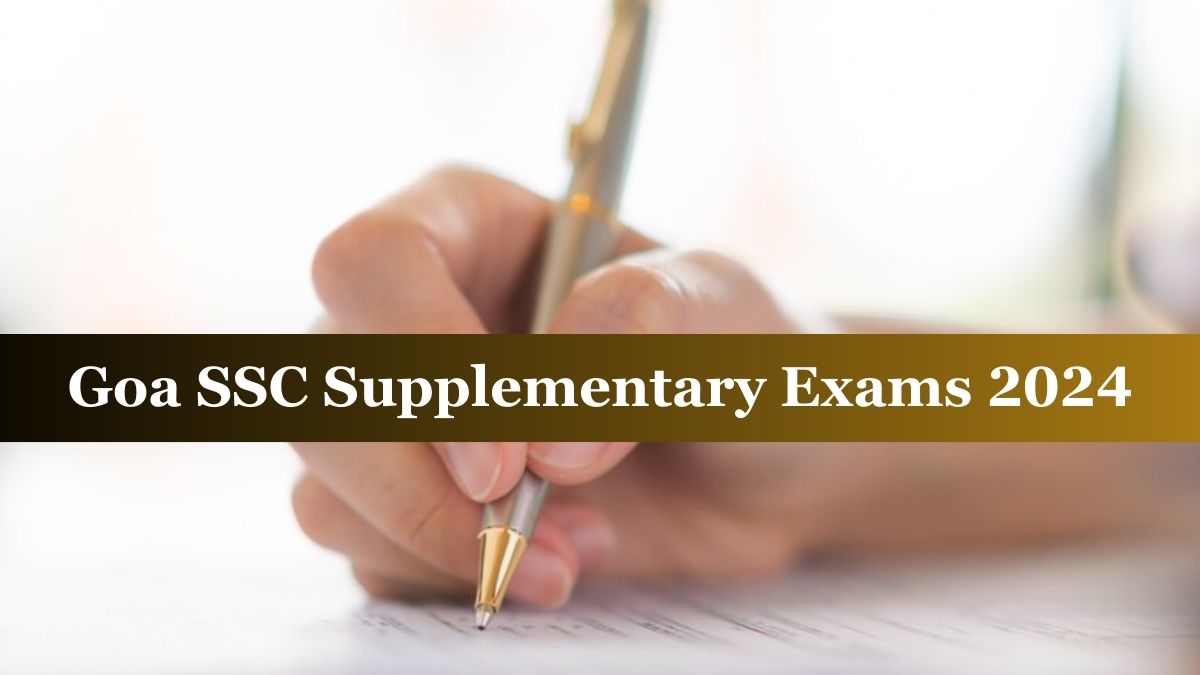 Goa SSC Supplementary Exam 2024 Dates Out at gbshse.in