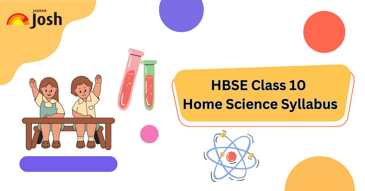 Haryana Board Class 10 Home Science Syllabus 2024-25: Download To Check Prescribed Topics, Marking Scheme and Exam Pattern