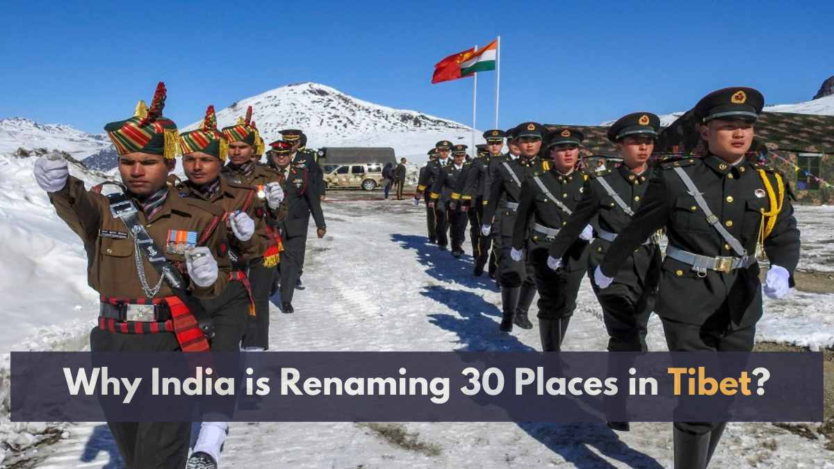 Why India is Renaming 30 Places in Tibet? Know Full Details