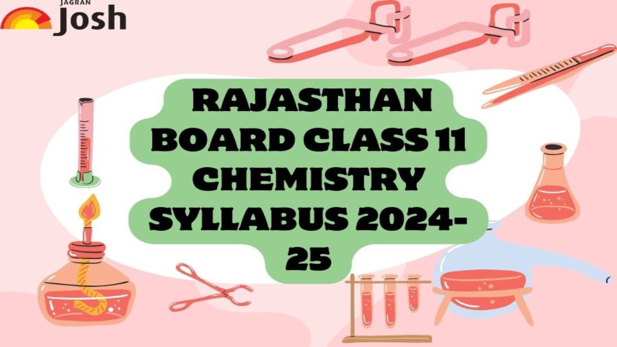 RBSE Class 11 Chemistry Syllabus 2024-25: Download Syllabus PDF With Course Structure 