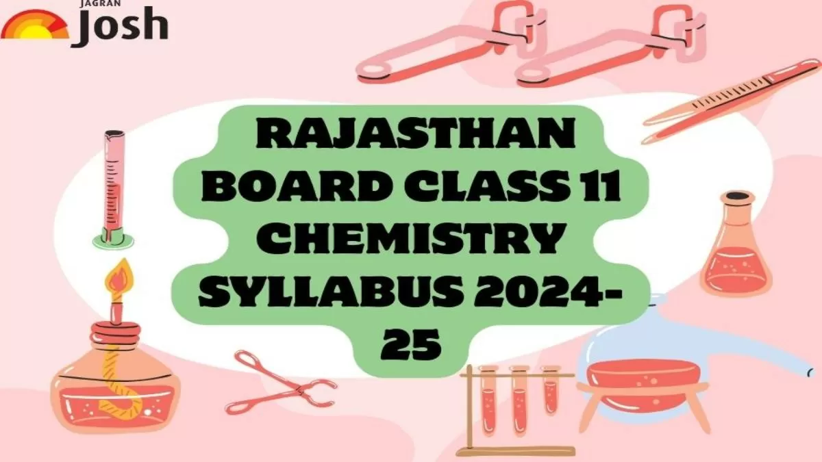 RBSE has released the latest syllabus for Class 11 Chemistry.