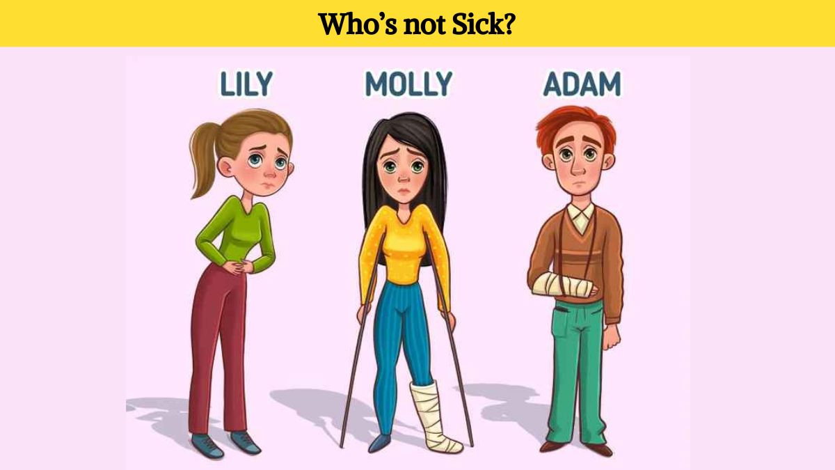 You have a high IQ if you can find out who’s pretending to be sick in 7 seconds!
