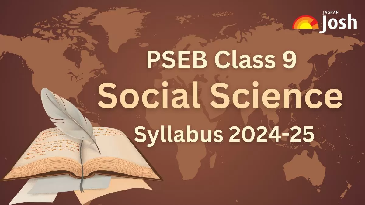 Get the details of Punjab Board PSEB Class 9th Social ScienceSyllabus for academic year 2024-25 