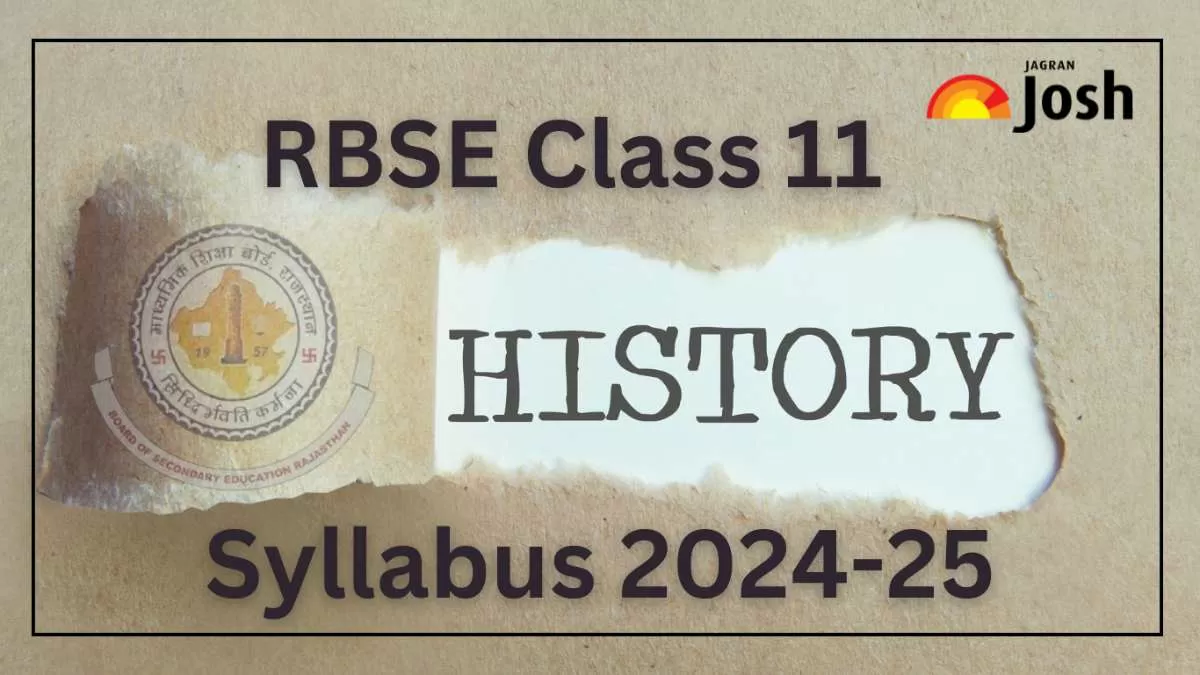 Get the details of Rajasthan Board RBSE Class 11th History Syllabus for academic year 2024-25 