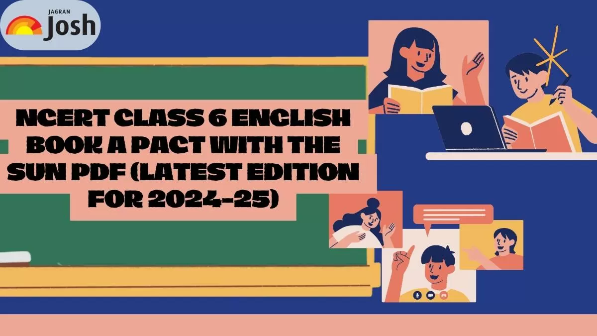 NCERT Class 6 English Book A Pact With The Sun Free PDF Download.