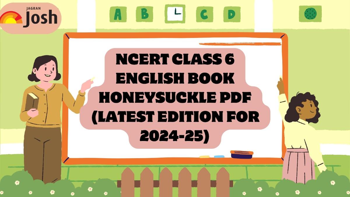 NCERT Class 6 English Book Honeysuckle PDF (Latest Edition for 2024-25): Download For Free