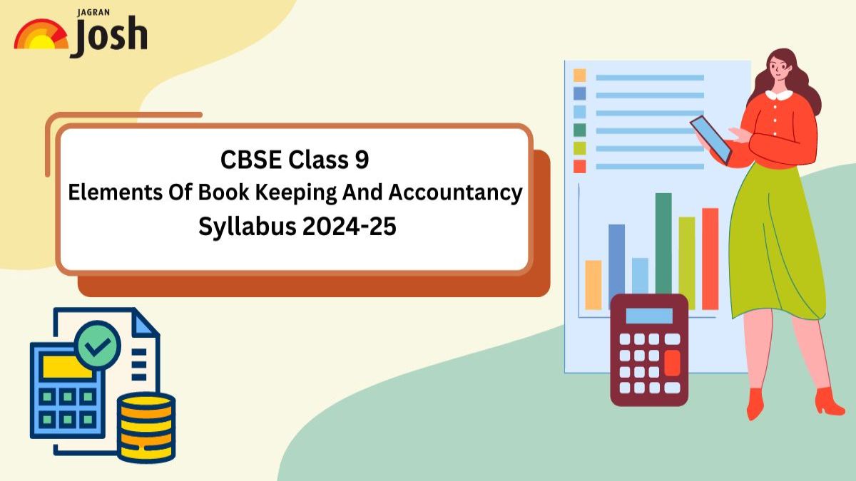 CBSE Class 9 Elements Of Book Keeping And Accountancy Syllabus 2024-25: Download Detailed PDF! 