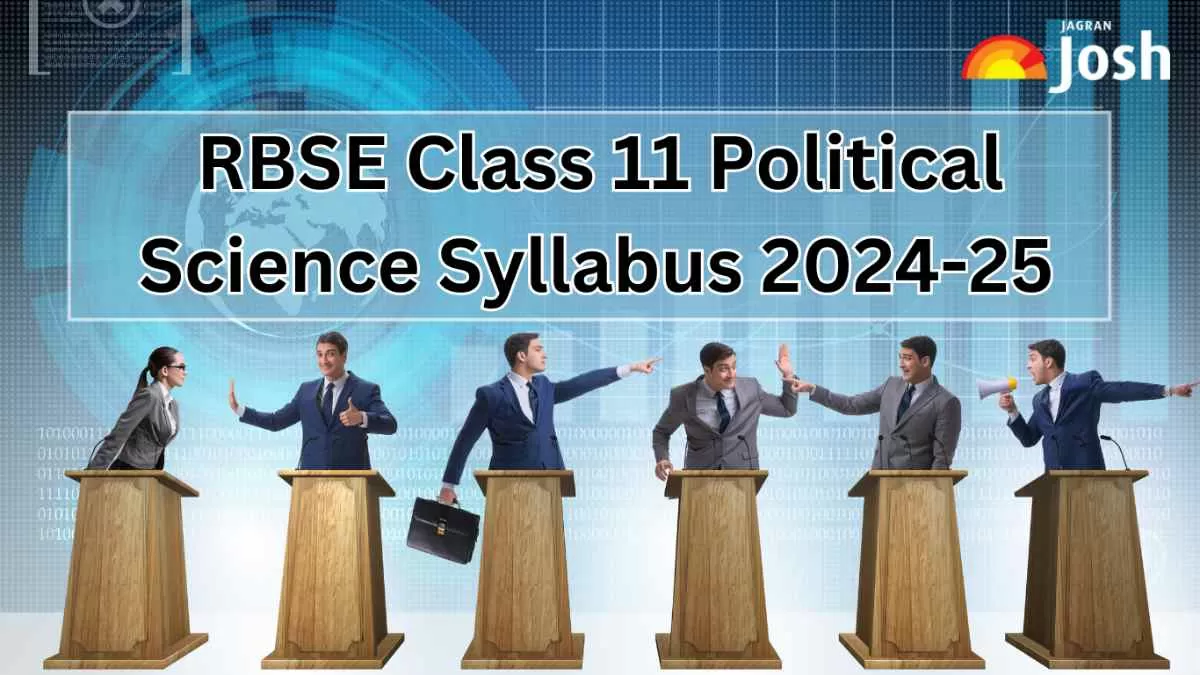 Get the details of Rajasthan Board RBSE Class 11th Political Science Syllabus for academic year 2024-25 