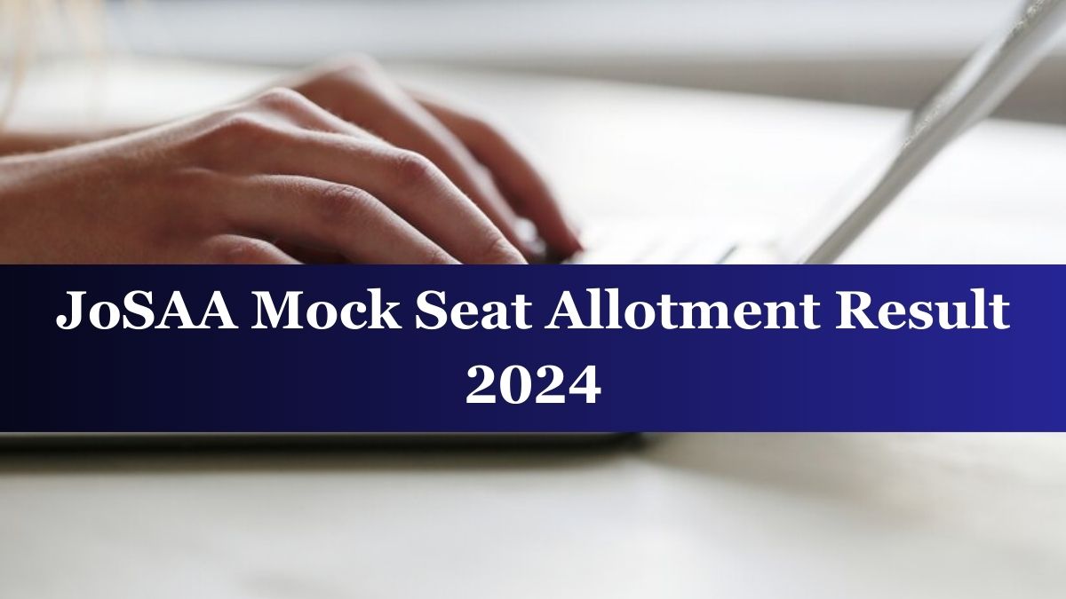 JoSAA Counselling 2024 Second Mock Allocation Result Today at josaa.nic.in