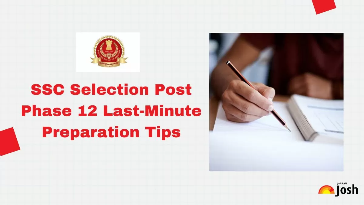 Know the important tips and strategies for SSC Selection Post Phase 12 exam here.