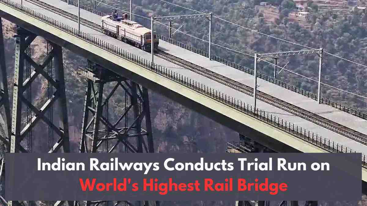 Indian Railways Conducts Trial Run on World's Highest Rail Bridge