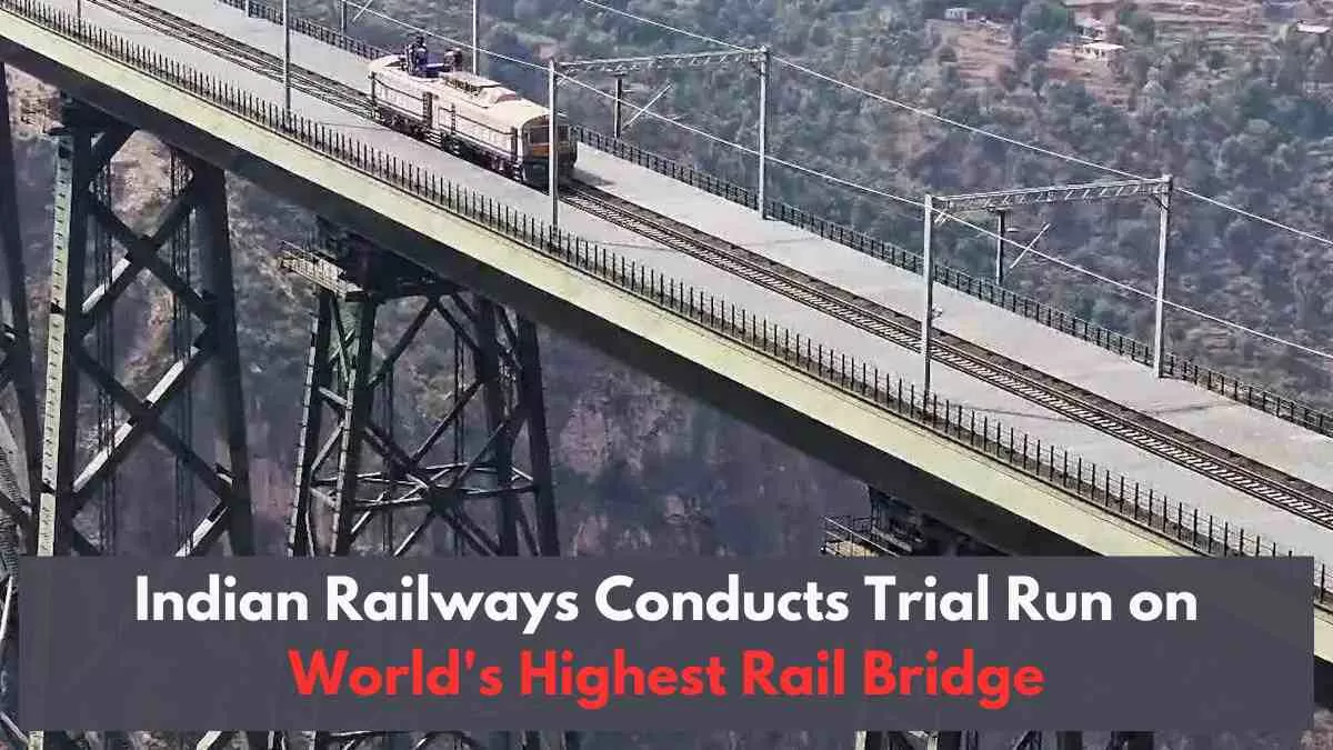 Know why trial run on world's highest rail bridge is important