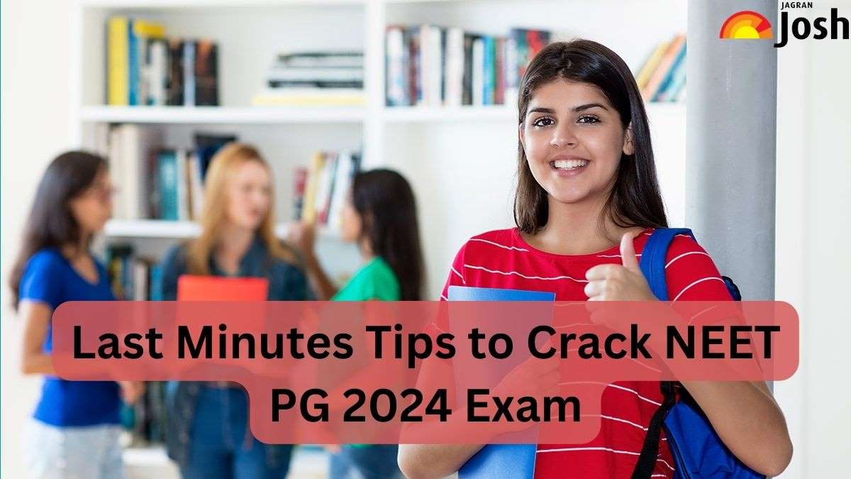 Last Minute Tips to Crack the NEET PG 2024 Exam