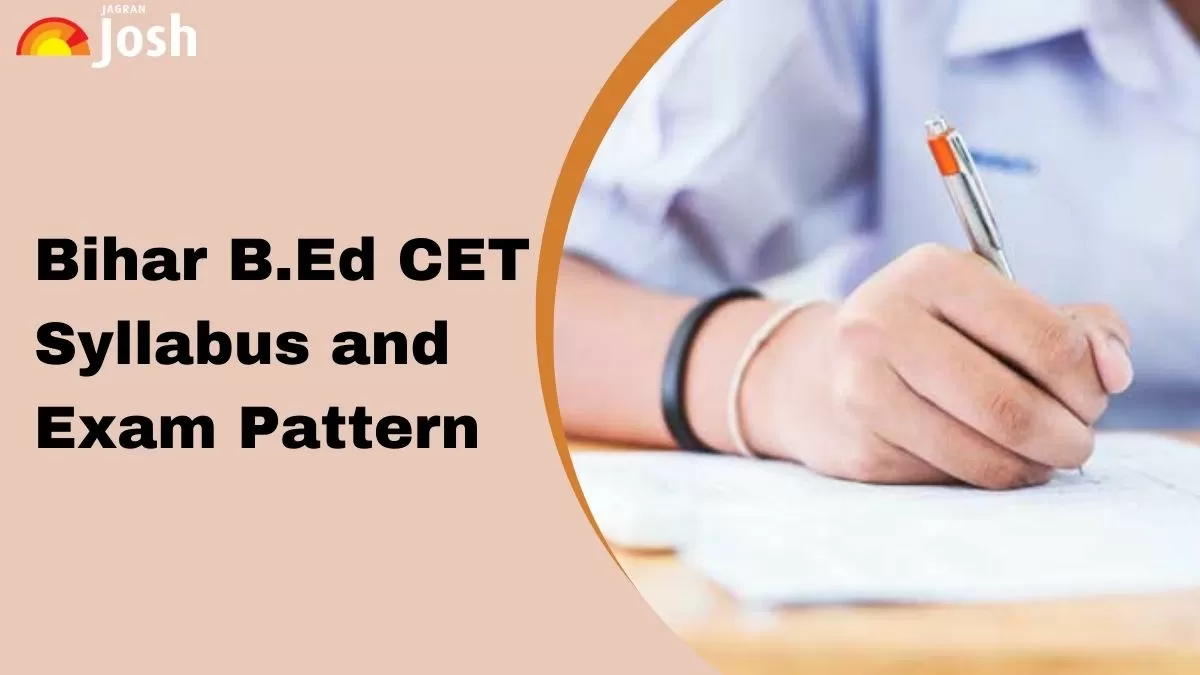 Bihar BEd CET Syllabus 2024, Exam Pattern And Marking Scheme; Download PDF