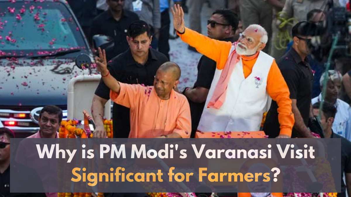 Why is PM Modi's Varanasi Visit Significant for Farmers?