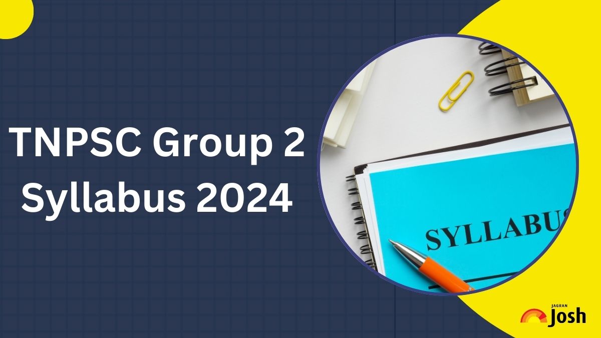 TNPSC Group 2 Syllabus 2024: Check Revised Exam Pattern and Syllabus PDF Download