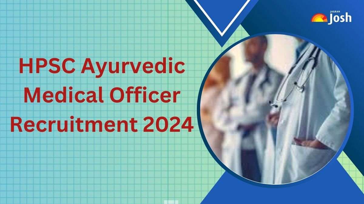 HPSC Ayurvedic Medical Officer Recruitment 2024; Notification OUT For ...