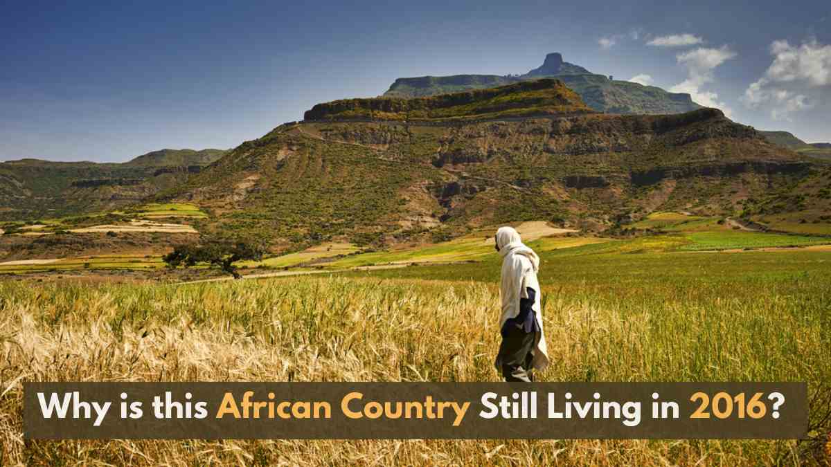 Why is this African Country Still Living in 2016? Know the Reason Why