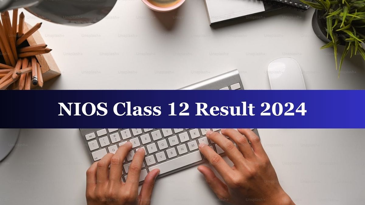 NIOS Result 2024 Class 12 Declared at results.nios.ac.in, Steps to Access Here