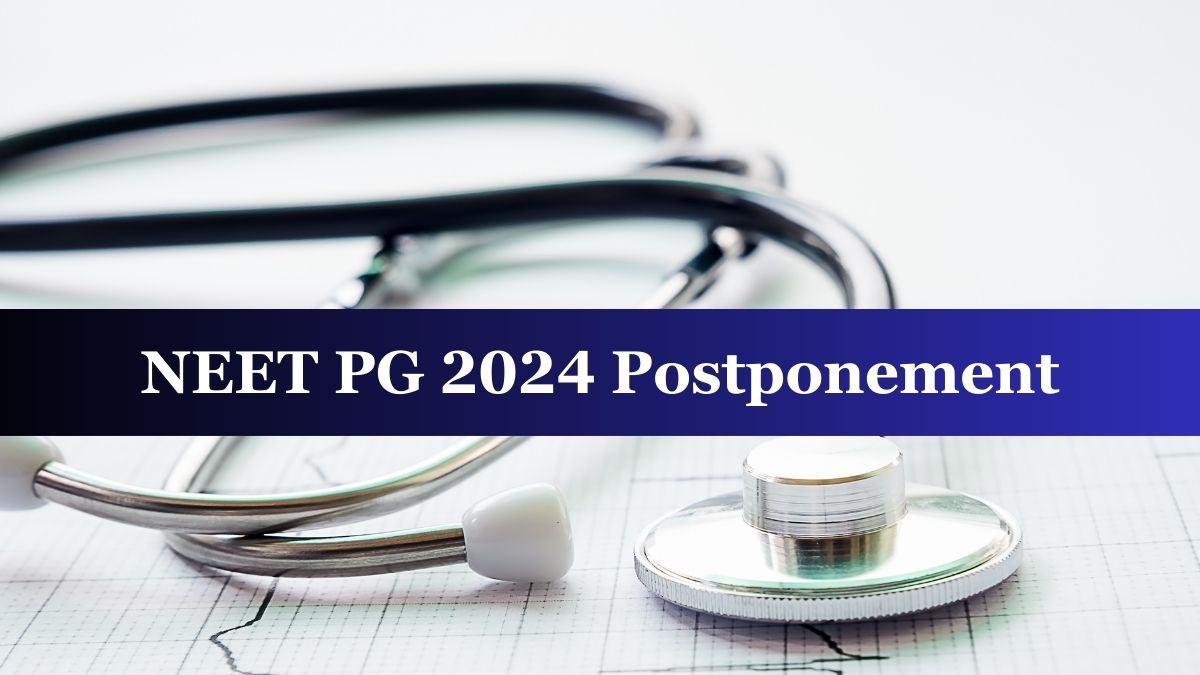 NEET PG 2024 Postponed Amidst Controversy