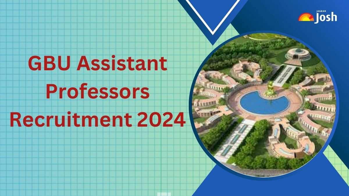 Gautam Buddha University Recruitment 2024; Notification OUT for 15 Assistant Professors Posts, Check Eligibility