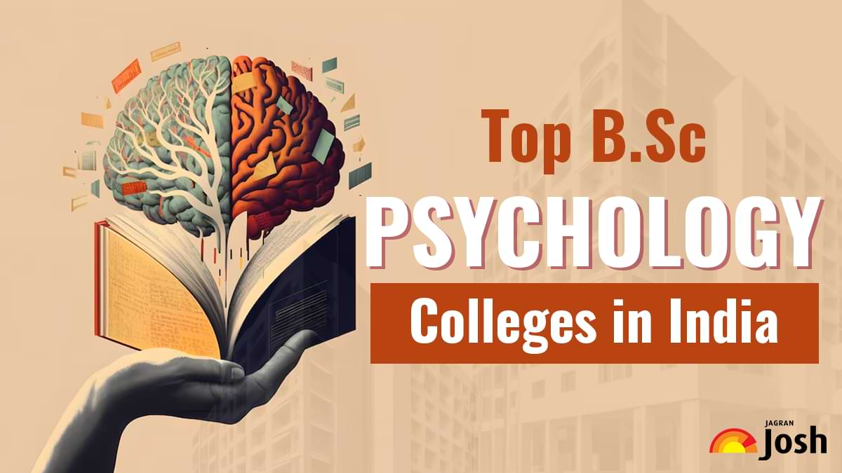 Top B.Sc Psychology Colleges In India 2024: Specialisations, Admission ...