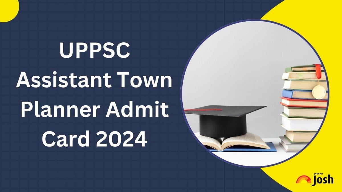 UPPSC Assistant Town Planner Admit Card 2024 OUT at uppsc.up.nic.in. Direct Link to Download Hall Ticket