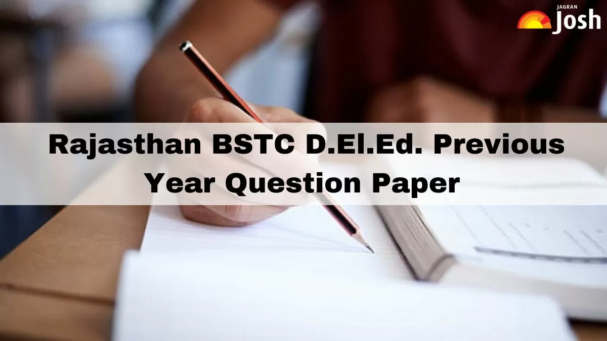 Get the direct links to download Rajasthan BSTC Previous Year Papers with answer key here.