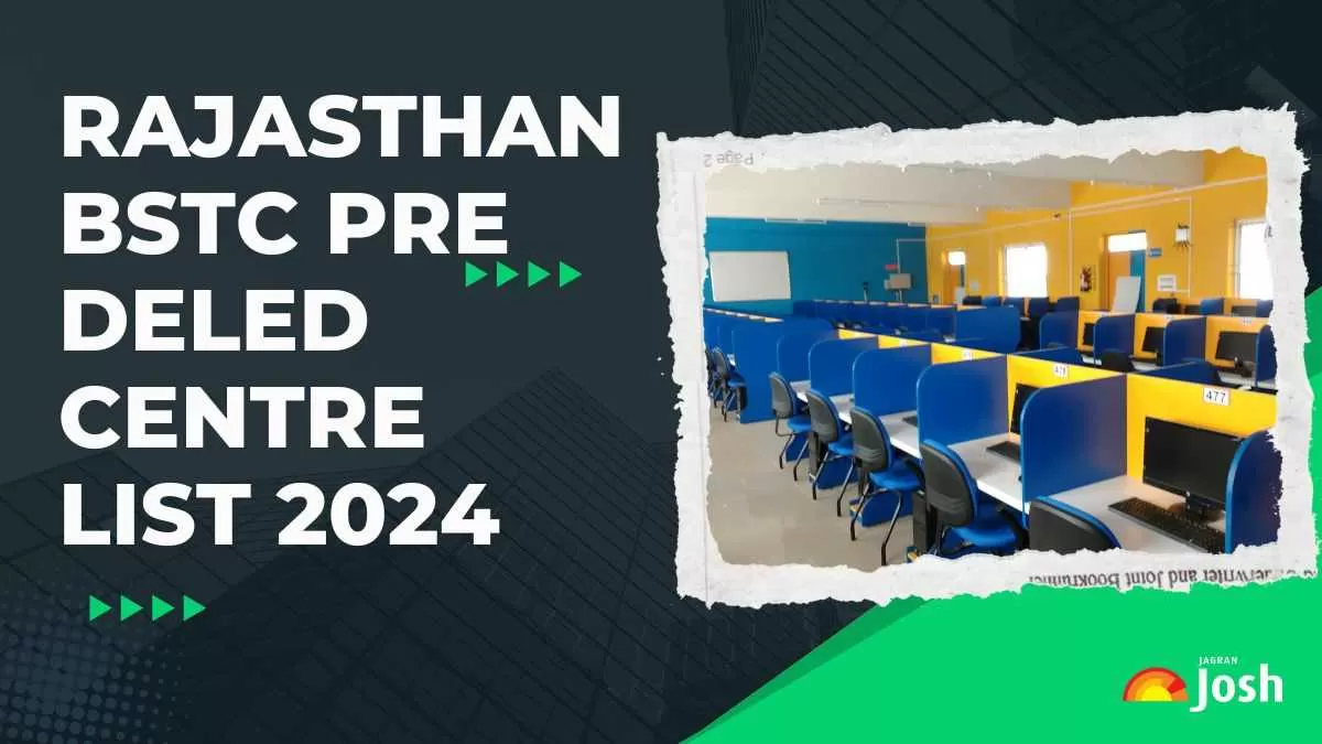 Rajasthan BSTC Pre Deled Centre List 2024: यहाँ चेक करें बीएसटीसी परीक्षा का एग्जाम सेंटर लिस्ट और परीक्षा के दिन के महत्वपूर्ण निर्देश