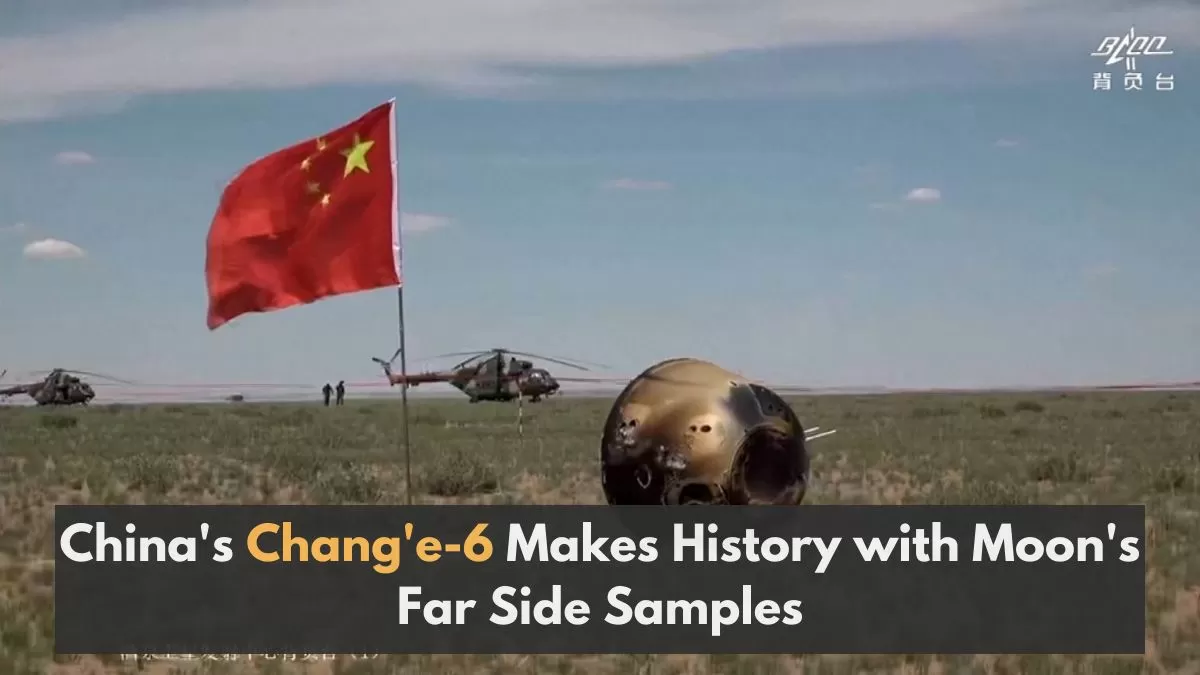 China's Chang'e-6 Makes History with Moon's Far Side Samples. Know all details here