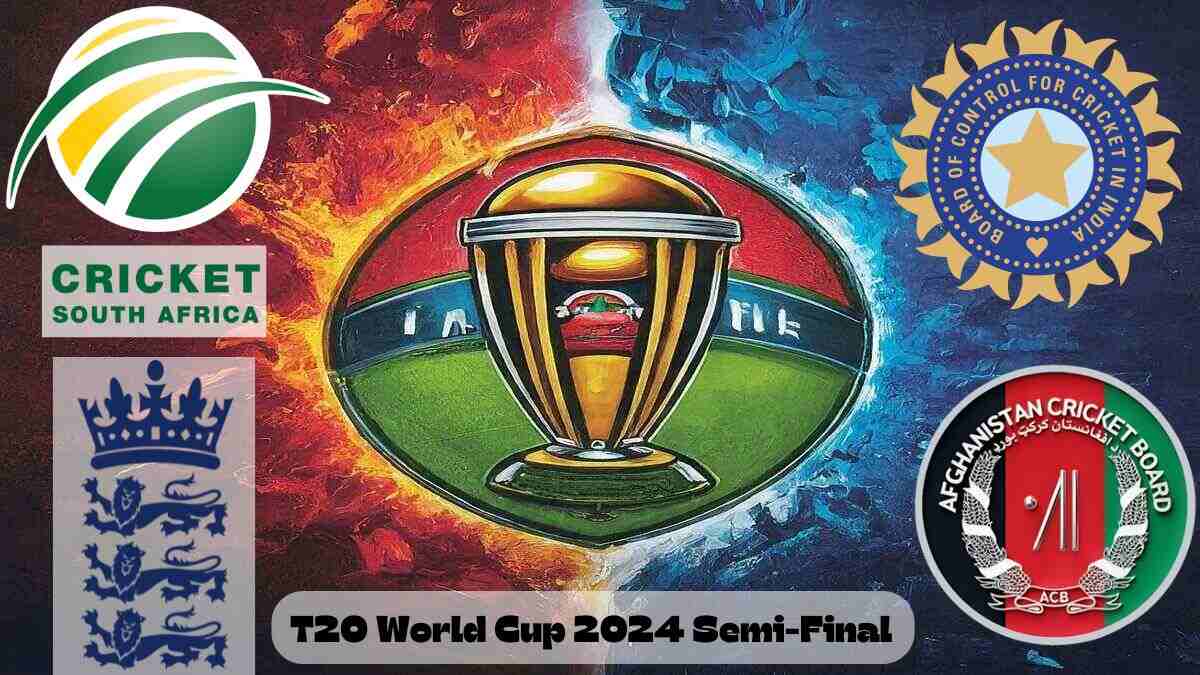 T20 World Cup 2024 SemiFinal Schedule, Teams, Match Date and How to