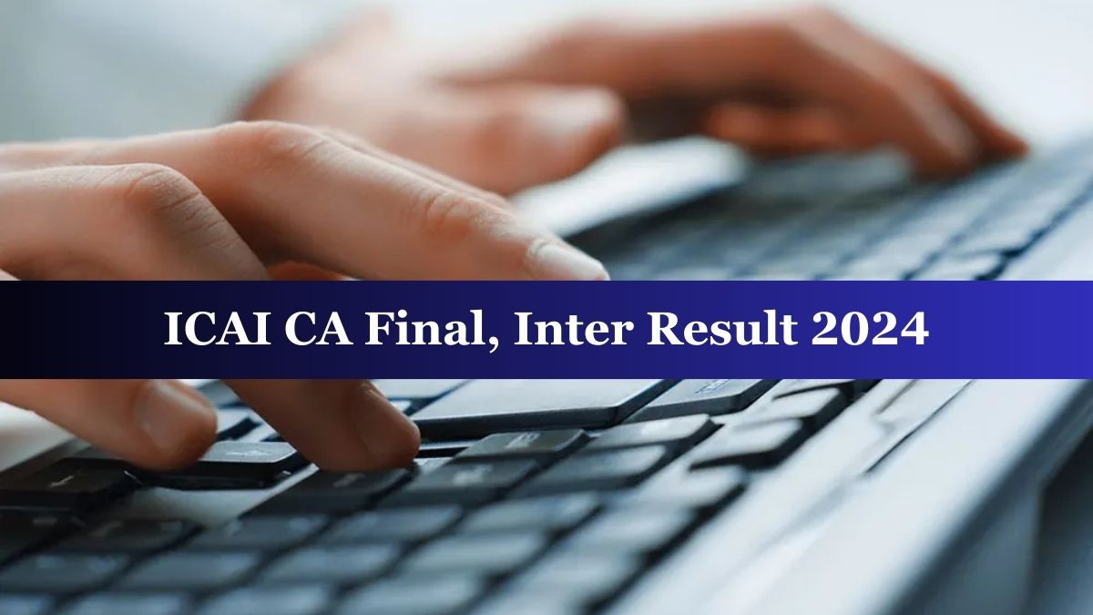 ICAI CA Results May 2024 CA Inter and Final Results Expected on July 5