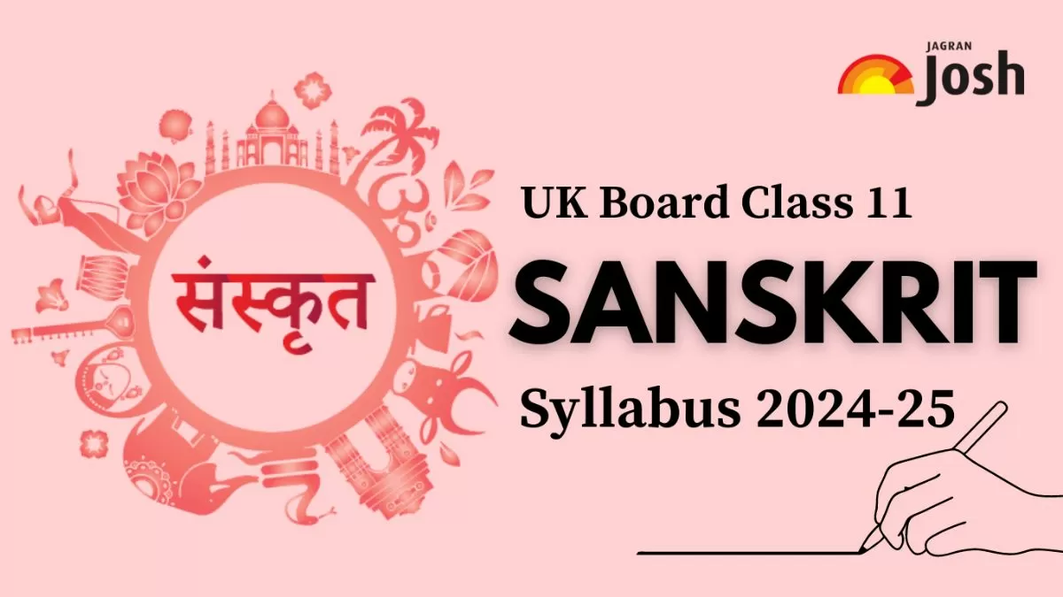 Get details of UK Board Class 11 Sanskrit Syllabus 2024, for the academic year 2024-25