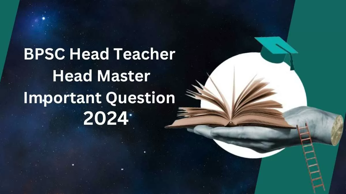 BPSC Head Teacher / Head Master Important Question 2024 यहाँ देखें 