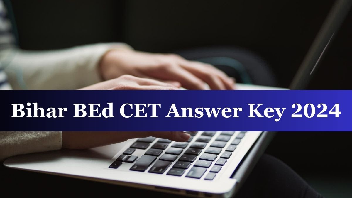 Bihar BEd CET Answer Key 2024 Out at biharcetbedlnmu.in; Challenge Answer Key by June 29