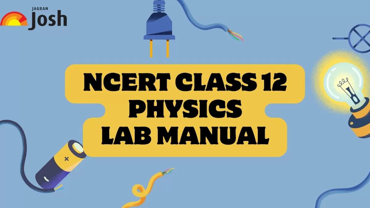 Students check NCERT Class 12 Physics Lab Manual.