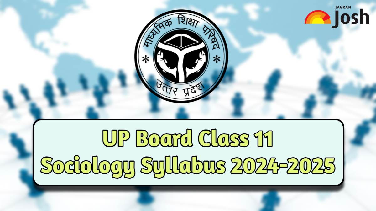 UP Board Class 11 Sociology Syllabus 2024-2025: Check Course Structure and Weightage Distribution; Download in PDF 