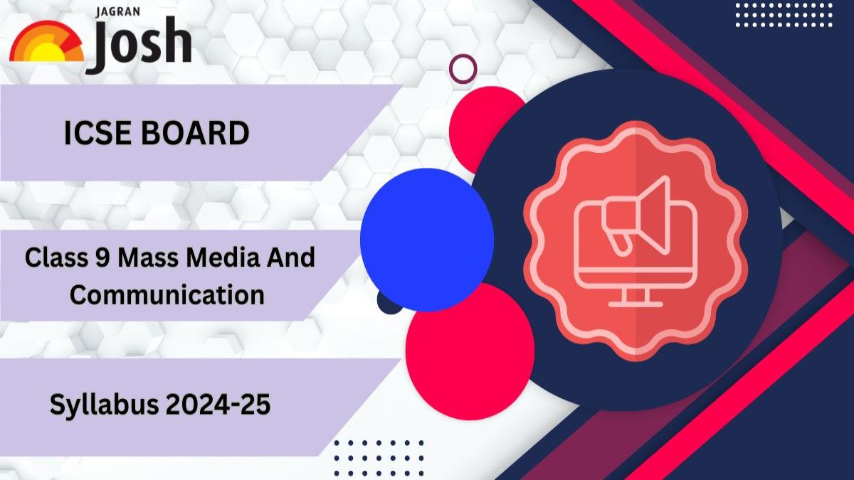 ICSE Board Class 9 Mass Media And Communication Syllabus 2024-25: Download The PDF For Free! 