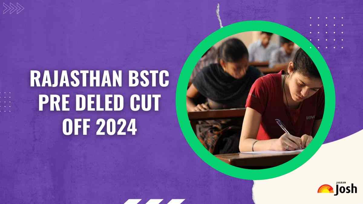 Rajasthan BSTC Pre Deled Cut Off 2024: यहाँ चेक राजस्थान बीएसटीसी परीक्षा की संभावित कट ऑफ