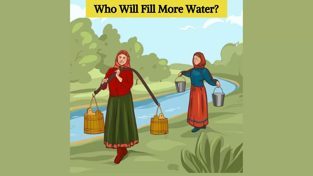 Who will fill more water?
