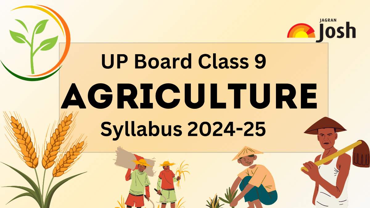 UP Board Class 9 Agriculture Syllabus 2024-25 OUT: Download Now!