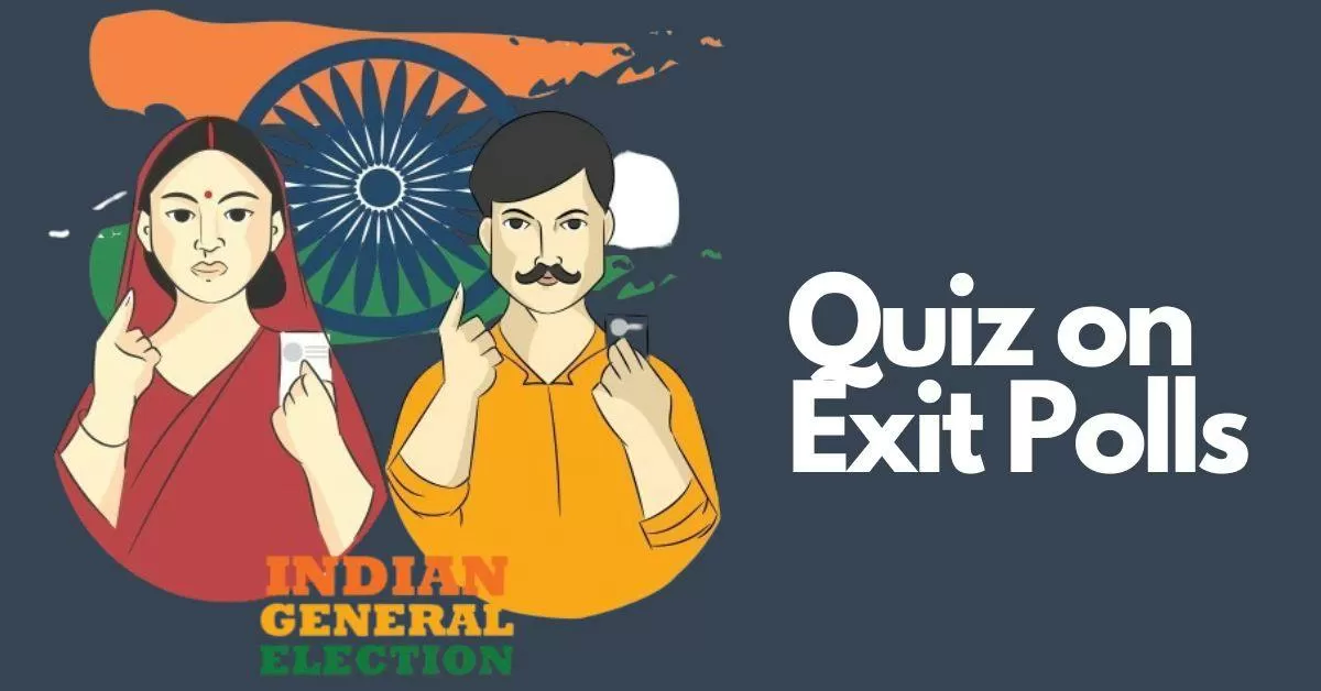 GK Quiz on Exit Polls