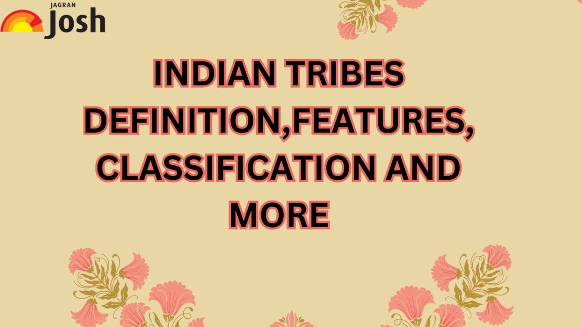 Indian Tribes: Definition, Characteristics, Classification And More