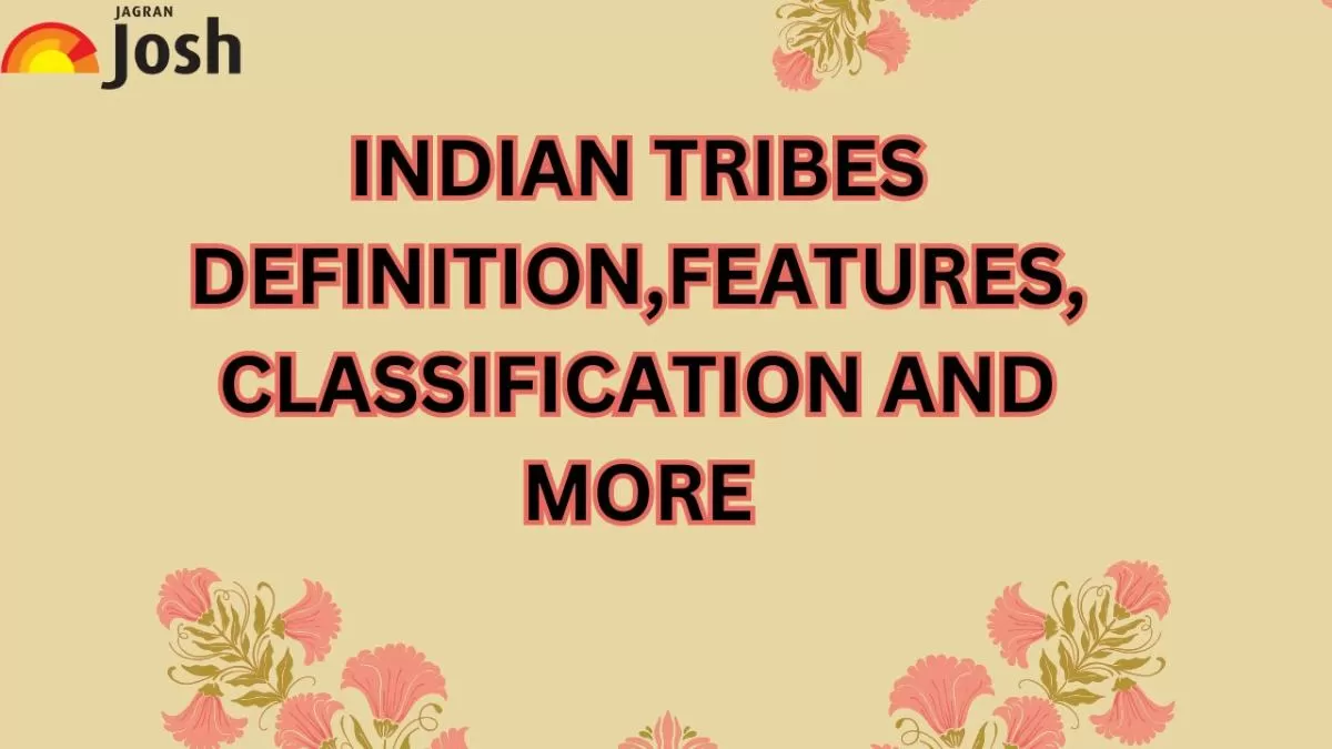 Read the article to find out all about the Indian Tribes. 