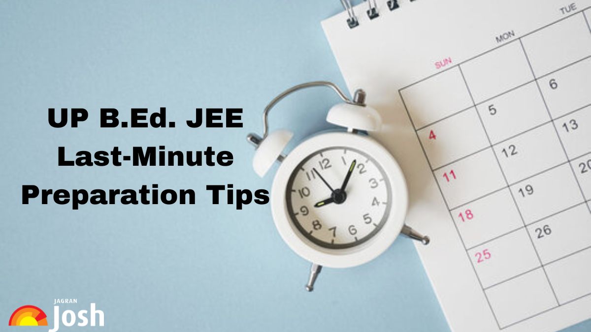 UP B.Ed. Last Minute Preparation Tips 2024: Best Books, Strategy and Study Tips