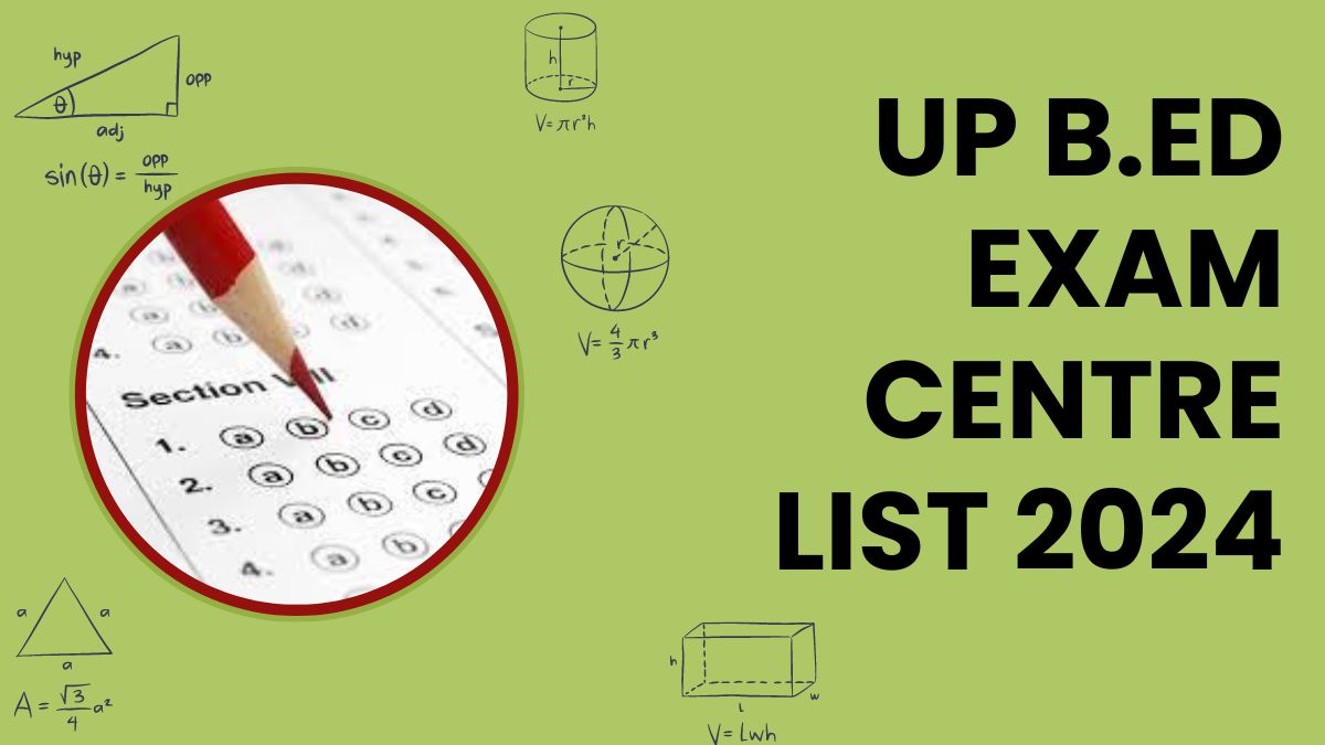 UP B.Ed Exam Centre list 2024: यूपी बीएड प्रवेश परीक्षा के सेंटर की लिस्ट यहाँ से करें डायरेक्ट डाउनलोड 