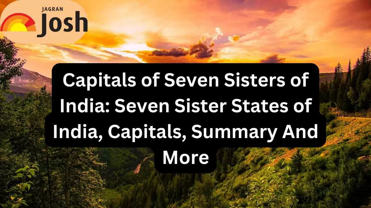 Find out which are the seven sister states of India and what are their capitals.
