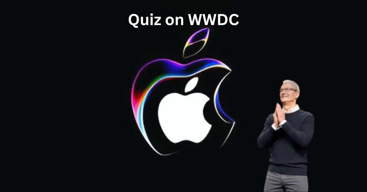 GK Quiz on WWDC: Are You a WWDC Expert? Take Our Quiz to Find Out!