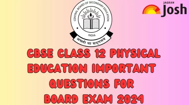 Get here Important Questions for CBSE Class 12 Physical Education for Board Exam 2024