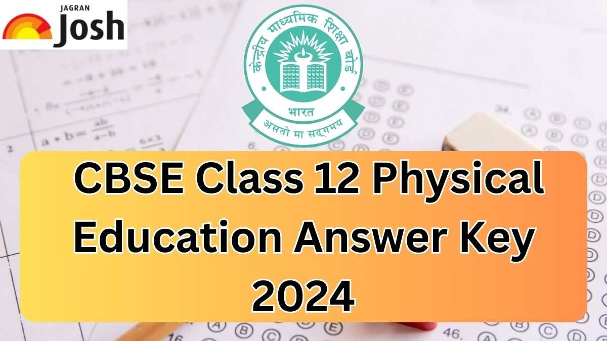 CBSE Class 12 Physical Education Answer Key 2024 and Question Papers, Download PDF All SETs